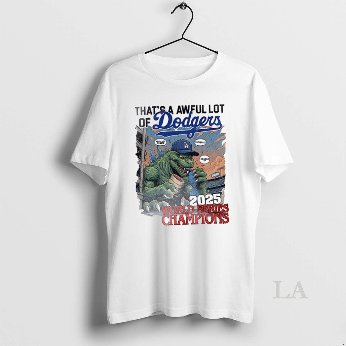 Original Godzilla Los Angeles Dodgers Thats A Awful Lot Of Dodgers 2025 World Series Champions Shirt Hoodie Sweatshirt