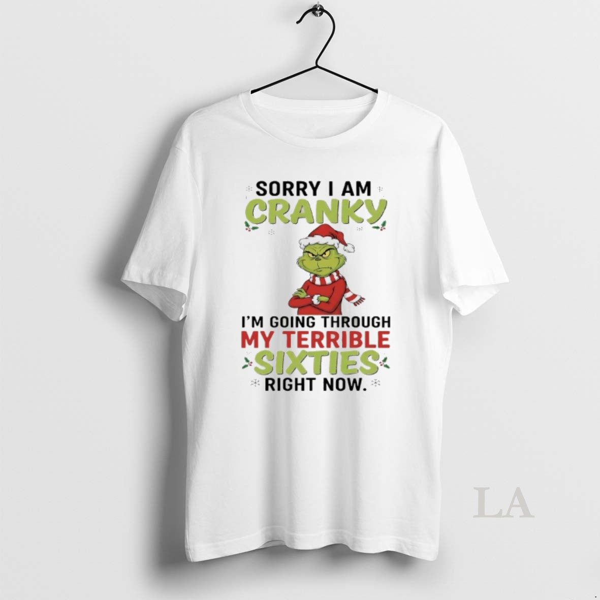 Original Grinch Christmas 2025 Sorry I Am Cranky Im Going Through My Terrible Sixties Right Shirt Hoodie Sweatshirt