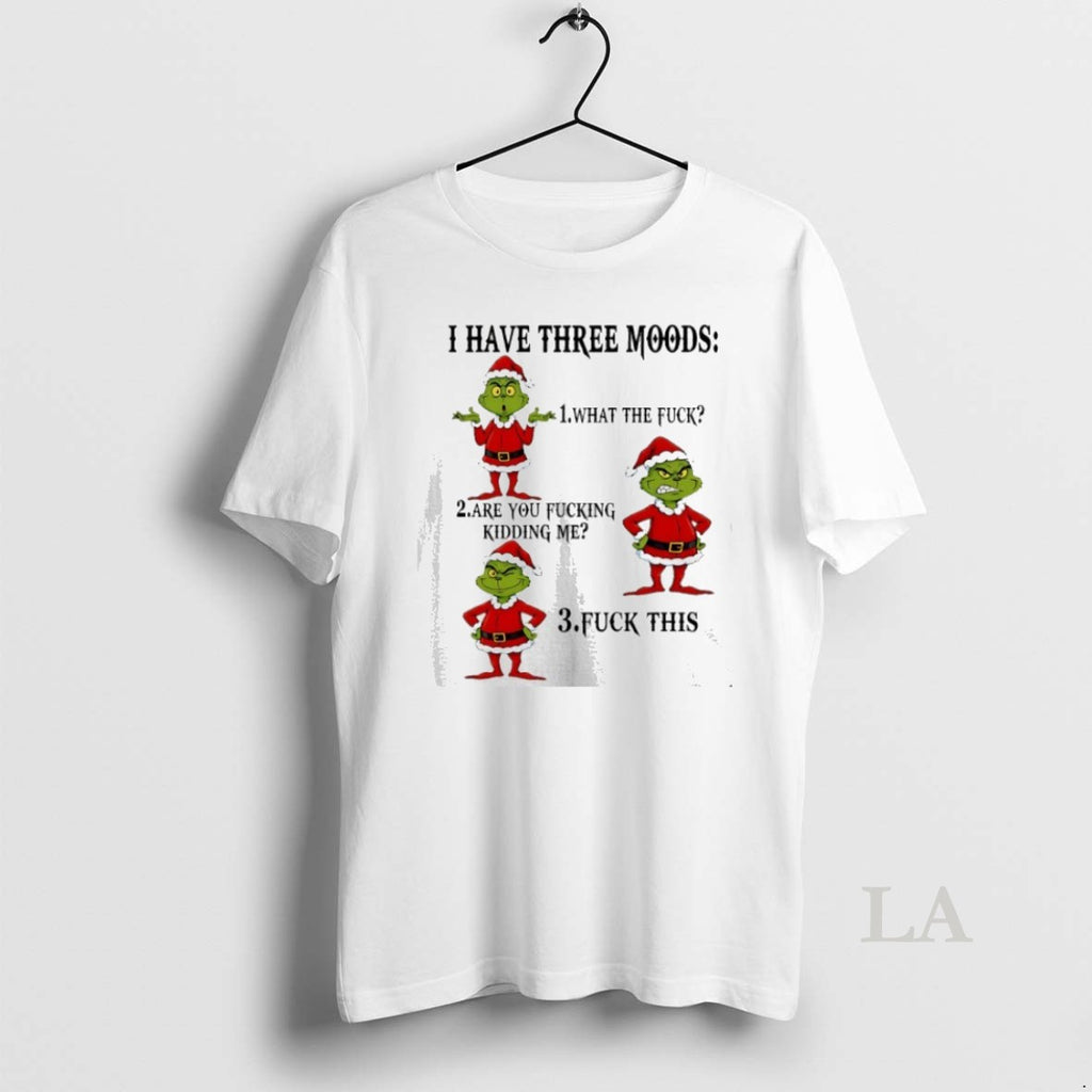 Original Grinch Christmas I Have Three Moods Shirt Hoodie Sweatshirt | PurePodTees.com