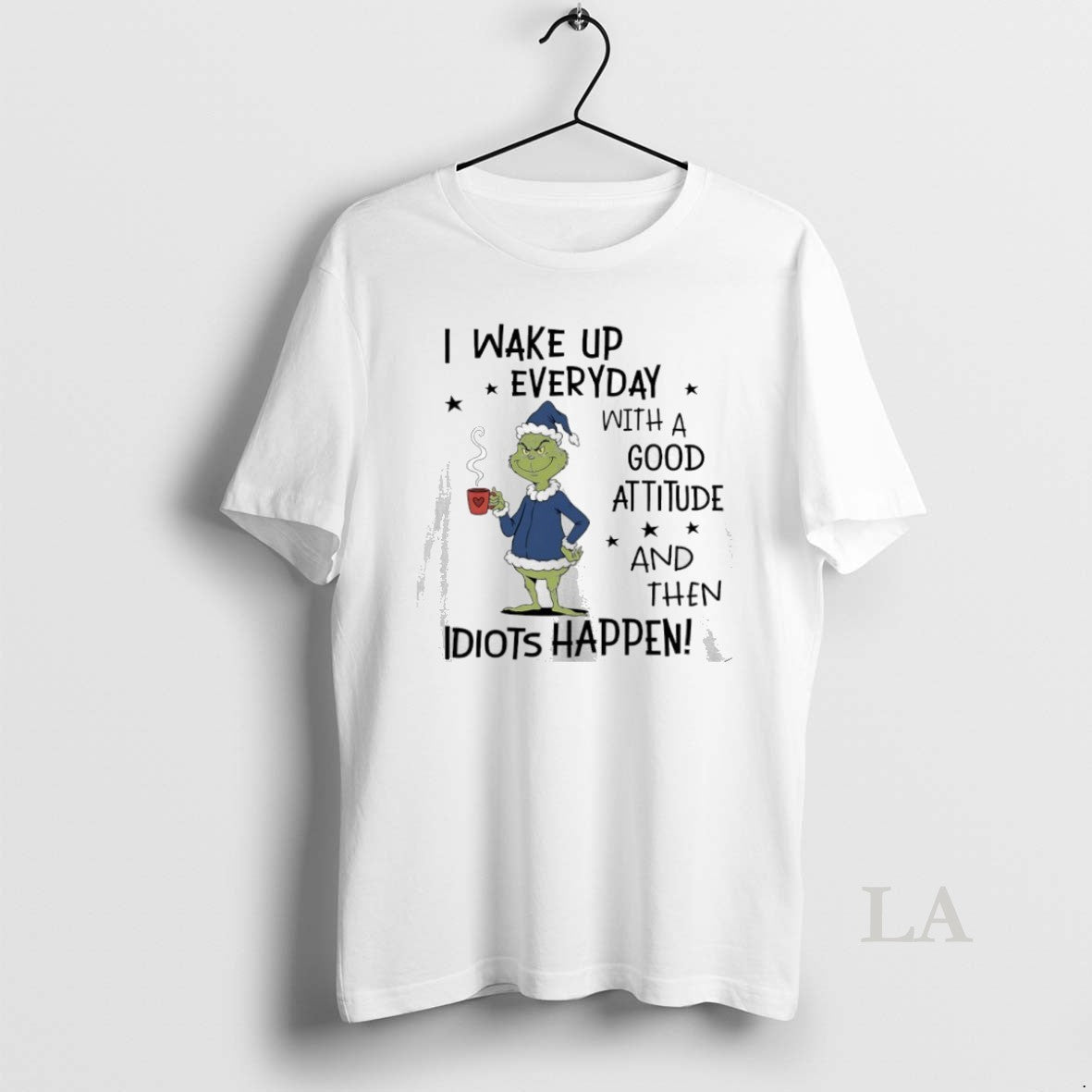 Original Grinch Christmas I Wake Up Everyday With A Good Attitude And Then Idiots Happen Shirt Hoodie Sweatshirt