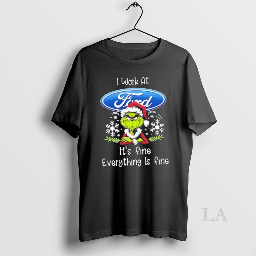 Original Grinch Christmas I Work At Ford Motor Its Fine Everything Is Fine Shirt Hoodie Sweatshirt | PurePodTees.com