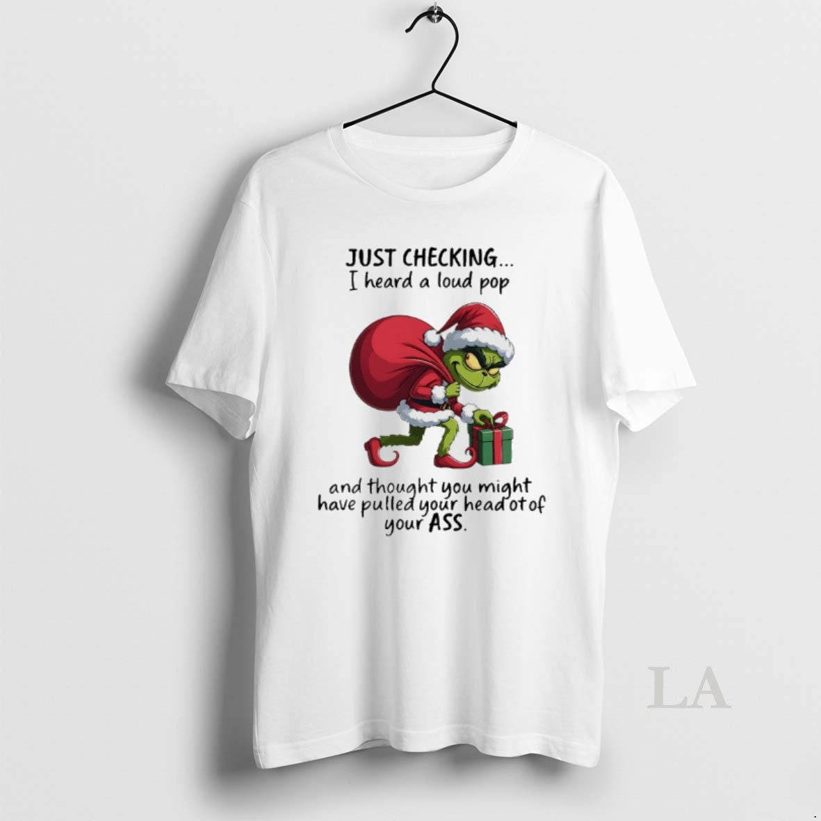 Original Grinch Christmas Santa Gilf Just Checking I Heard A Loud Pop Shirt Hoodie Sweatshirt | PurePodTees.com