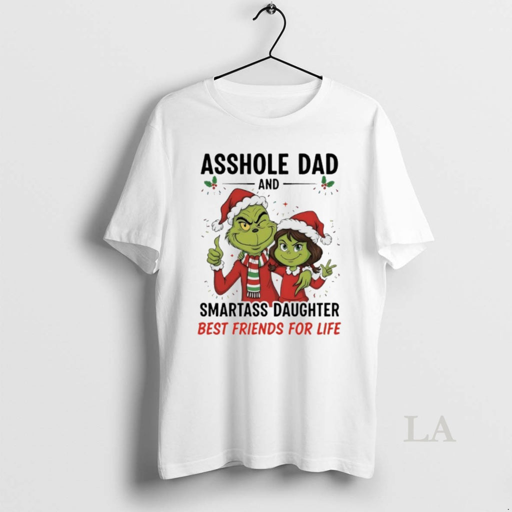 Original Grinch Christmas Asshole Dad And Smartass Daughter Best Friends For Life Shirt Hoodie Sweatshirt | PurePodTees.com