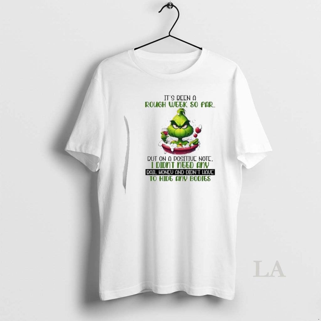 Original Grinch Christmas Its Been A Rough Week So Far But On A Positive Note Shirt Hoodie Sweatshirt | PurePodTees.com