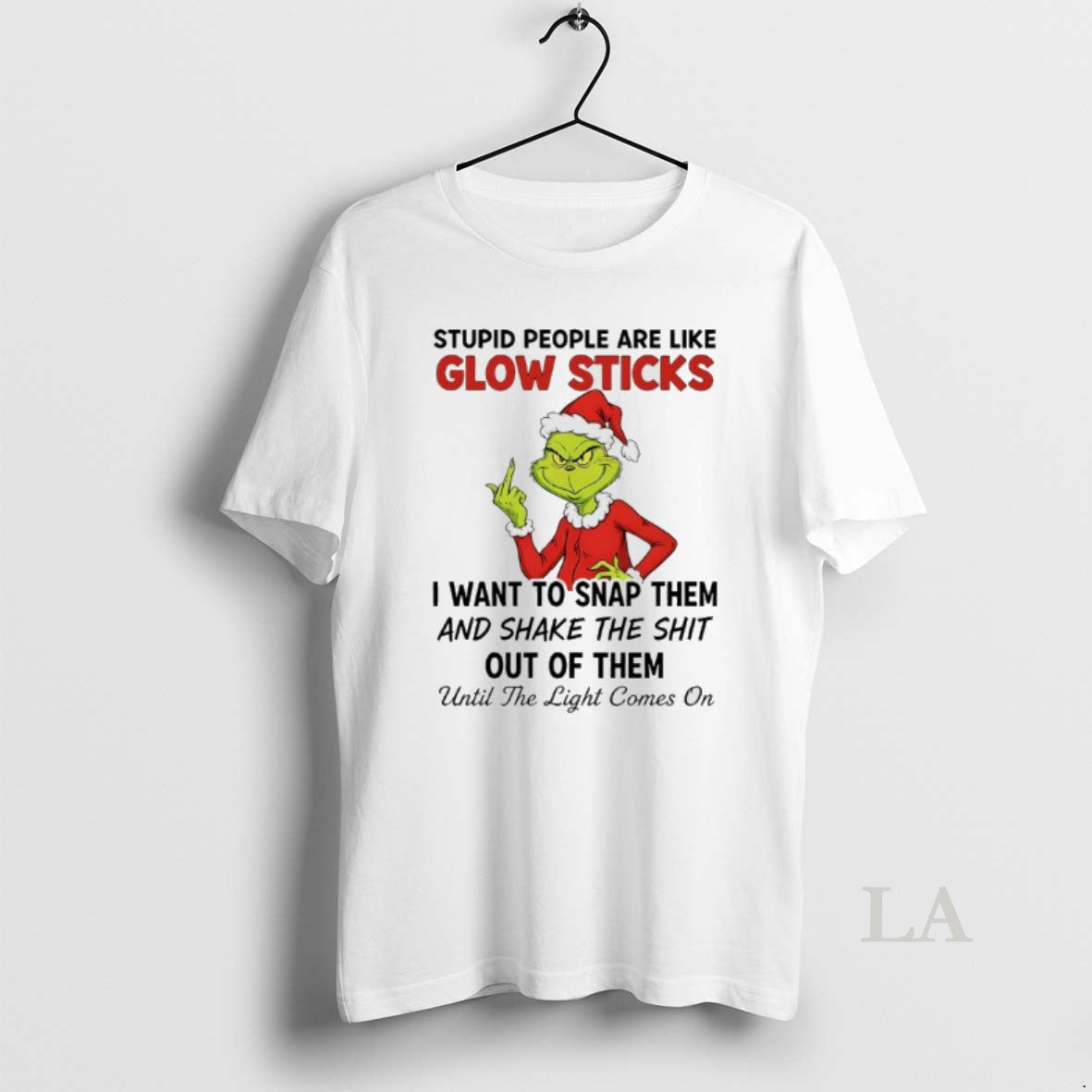Original Grinch Christmas Middle Finger Stupid People Are Like Glow Sticks I Want To Snap Shirt Hoodie Sweatshirt