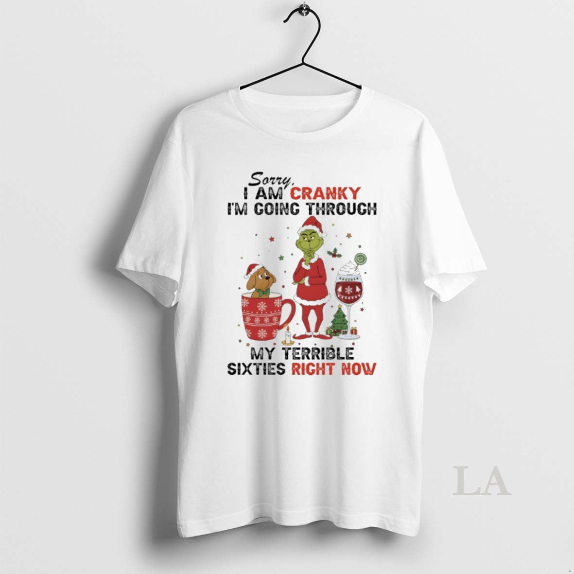 Original Grinch Christmas Sorry I Am Cranky Im Going Through My Terrible Sixties Right Now Shirt Hoodie Sweatshirt