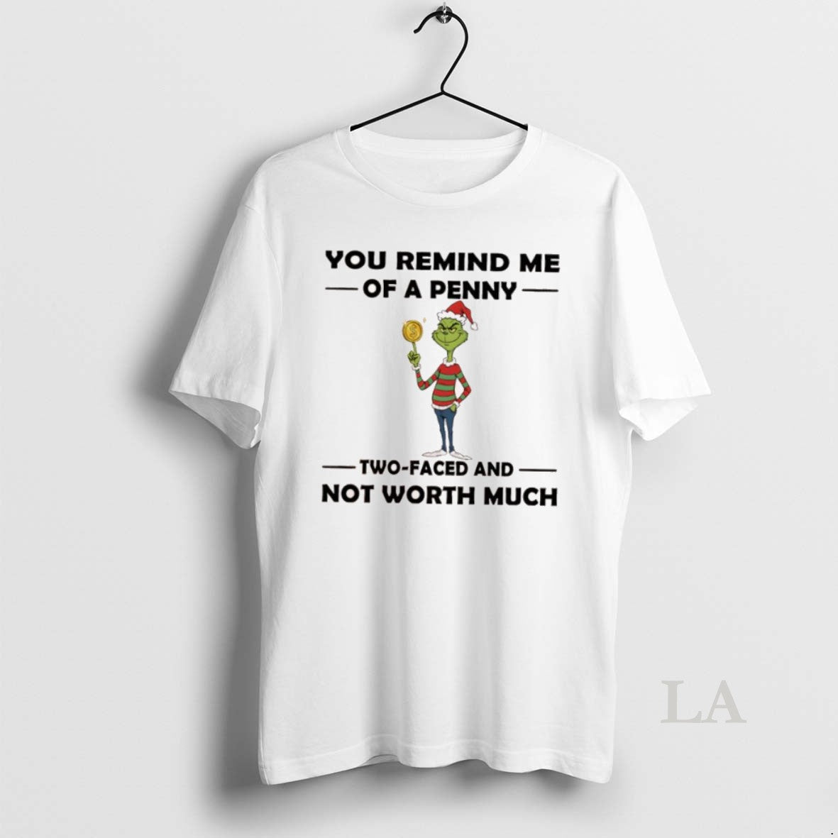 Original Grinch Christmas You Remind Me Of A Penny Two Faced And Not Worth Much Shirt Hoodie Sweatshirt | PurePodTees.com