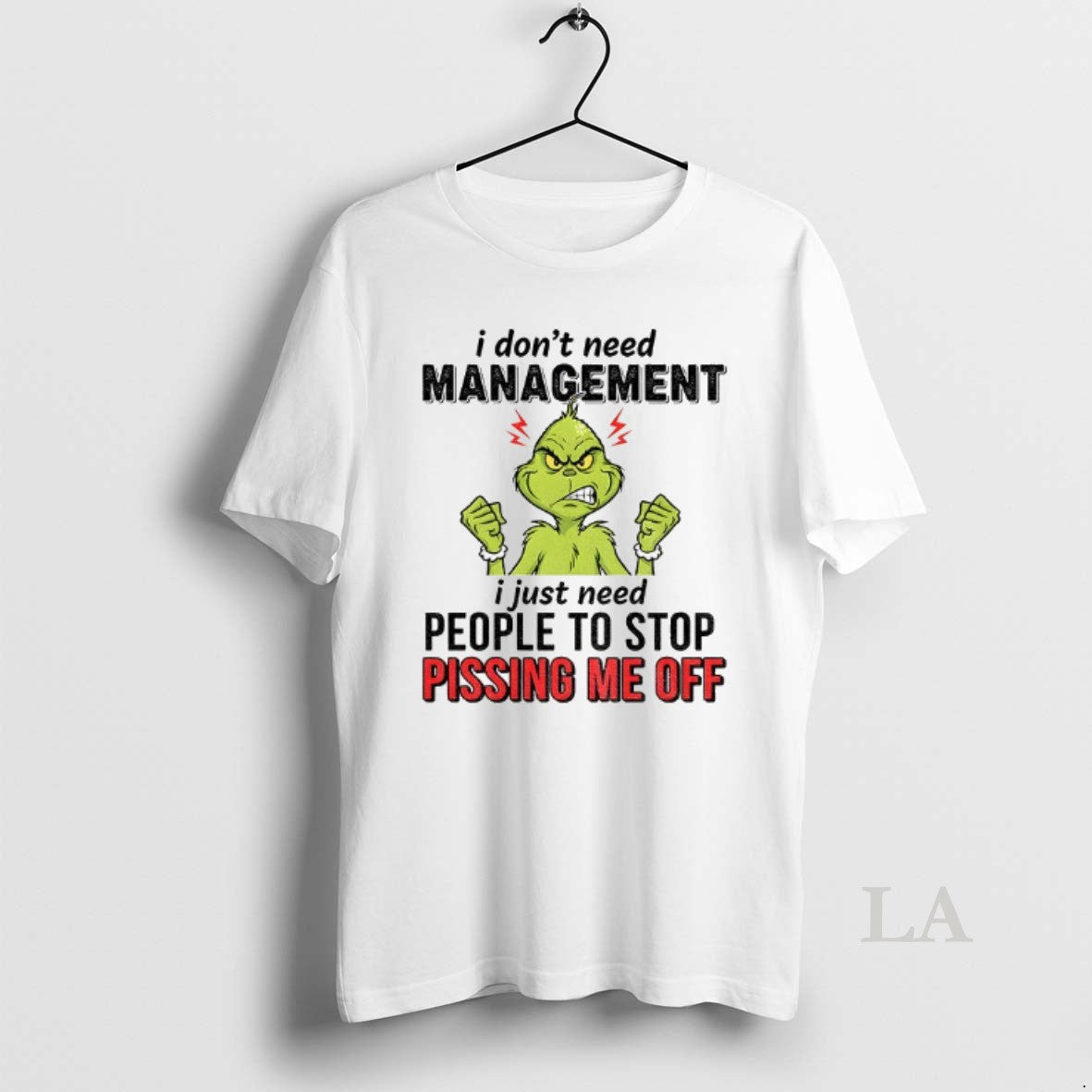 Original Grinch I Dont Need Management I Just Need People To Stop Pissing Me Off Shirt Hoodie Sweatshirt | PurePodTees.com