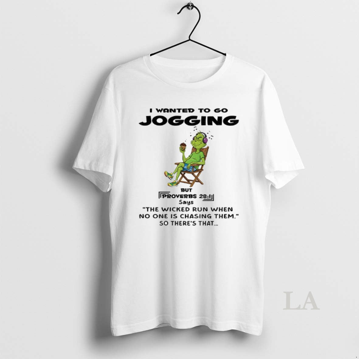 Original Grinch I Wanted To Go Jogging But Proverbs Says The Wicked Run When No Shirt Hoodie Sweatshirt | PurePodTees.com
