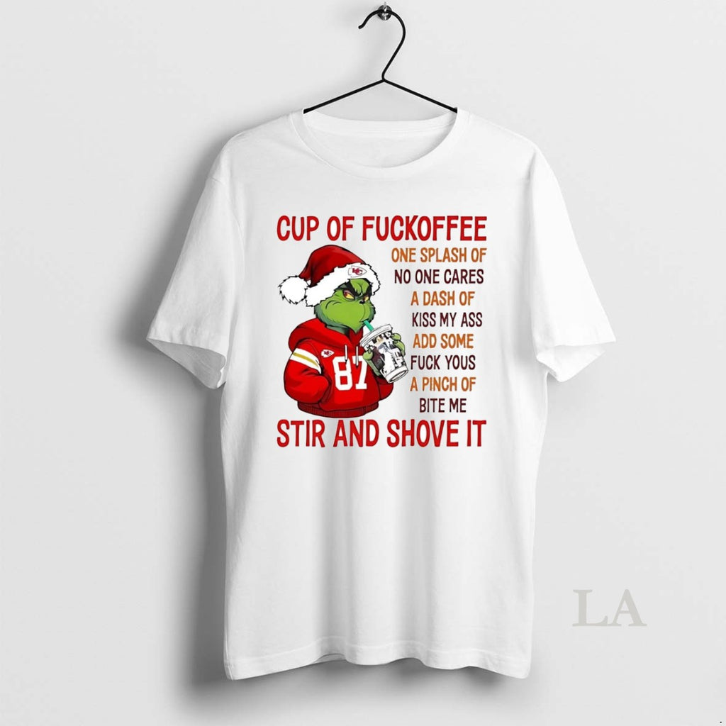 Original Grinch Kc Chiefs Cup Of Fuckoffee Stir And Shove It Christmas