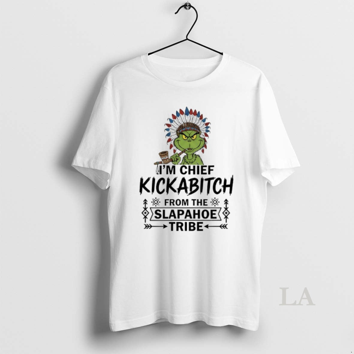Original Grinch Native Americans Im Chief Kickabitch From The Slapahoe Tribe Shirt Hoodie Sweatshirt | PurePodTees.com