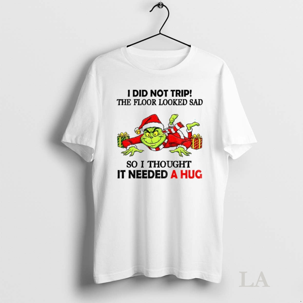 Original Grinch Santa Claus I Did Not Trip The Floor Looked Sad So I Thought Shirt Hoodie Sweatshirt | PurePodTees.com