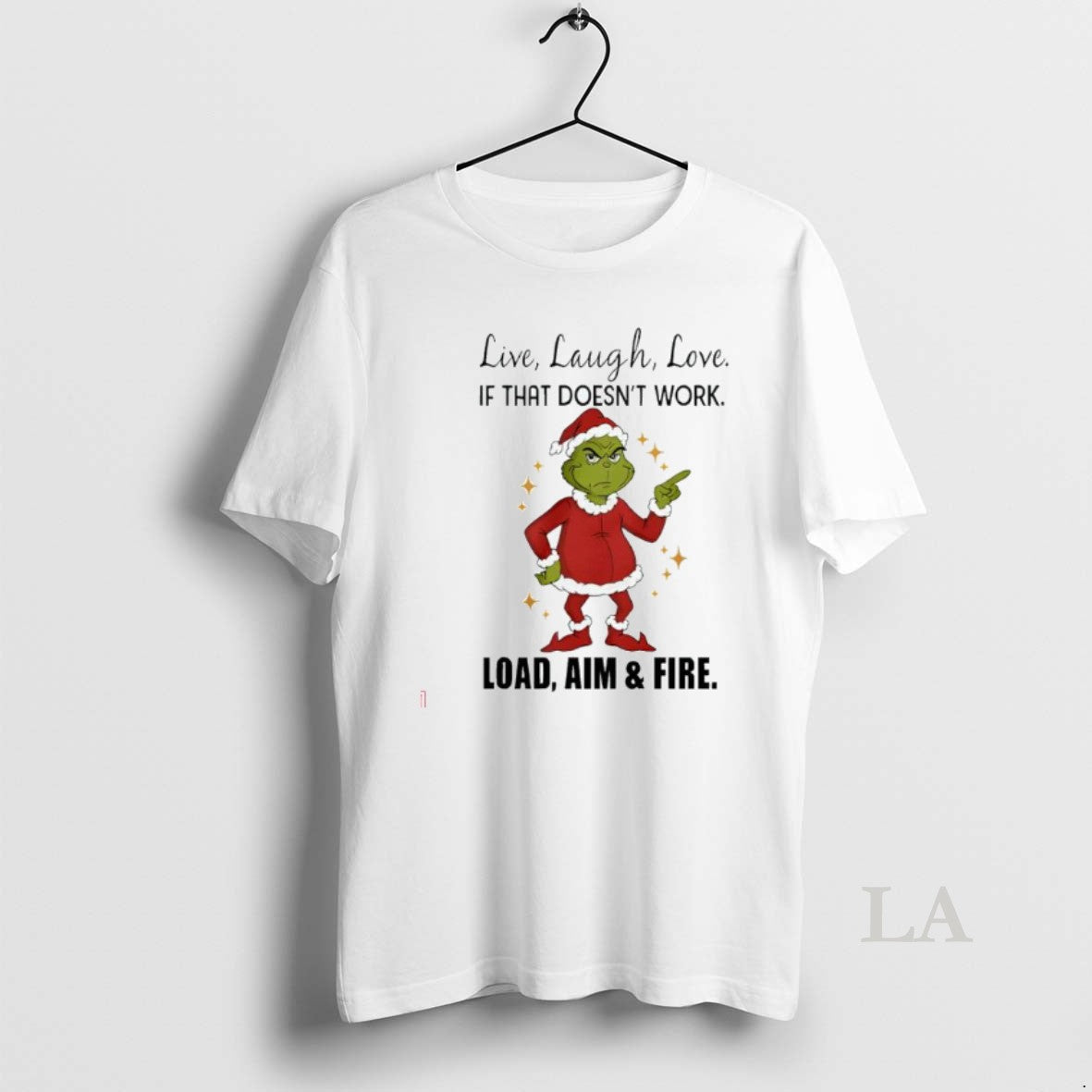 Original Grinch Santa Live Laugh Love If That Doesnt Work Load Aim And Fire Shirt Hoodie Sweatshirt | PurePodTees.com