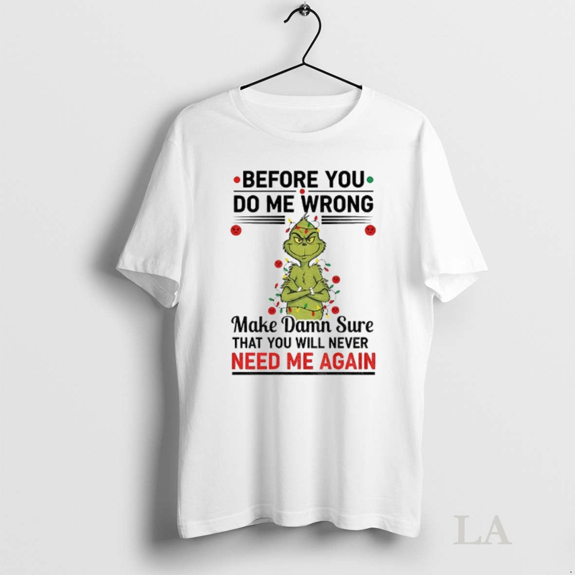 Original Grinch Santa Before You Do Me Wrong Make Damn Sure That You Will Never Shirt Hoodie Sweatshirt | PurePodTees.com