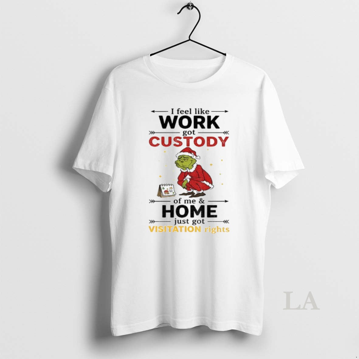 Original Grinch Santa Hat I Feel Like Work Got Custody Of Me And Home Just Shirt Hoodie Sweatshirt | PurePodTees.com