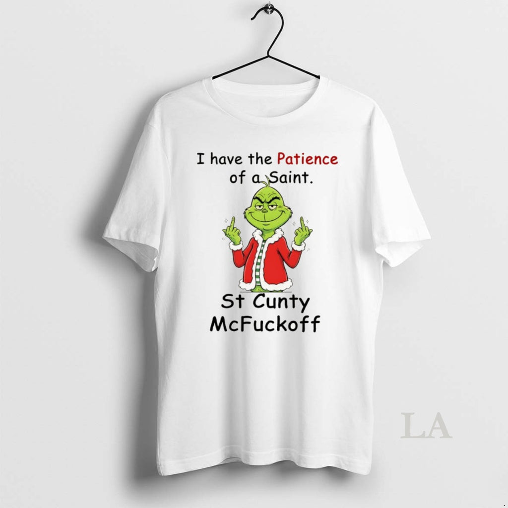 Original Grinch Santa Hat I Have The Patience Of The Saint St Cunty Mcfuckoff Merry Shirt Hoodie Sweatshirt | PurePodTees.com