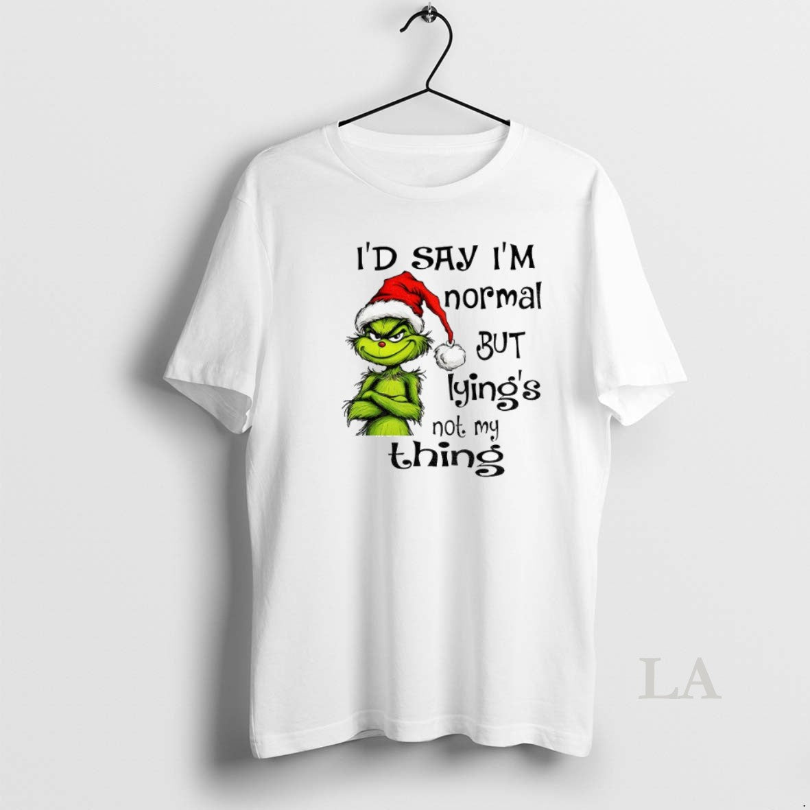 Original Grinch Santa Hat Id Say Im Normal But Lyings Not My Thing Christmas Shirt Hoodie Sweatshirt | PurePodTees.com