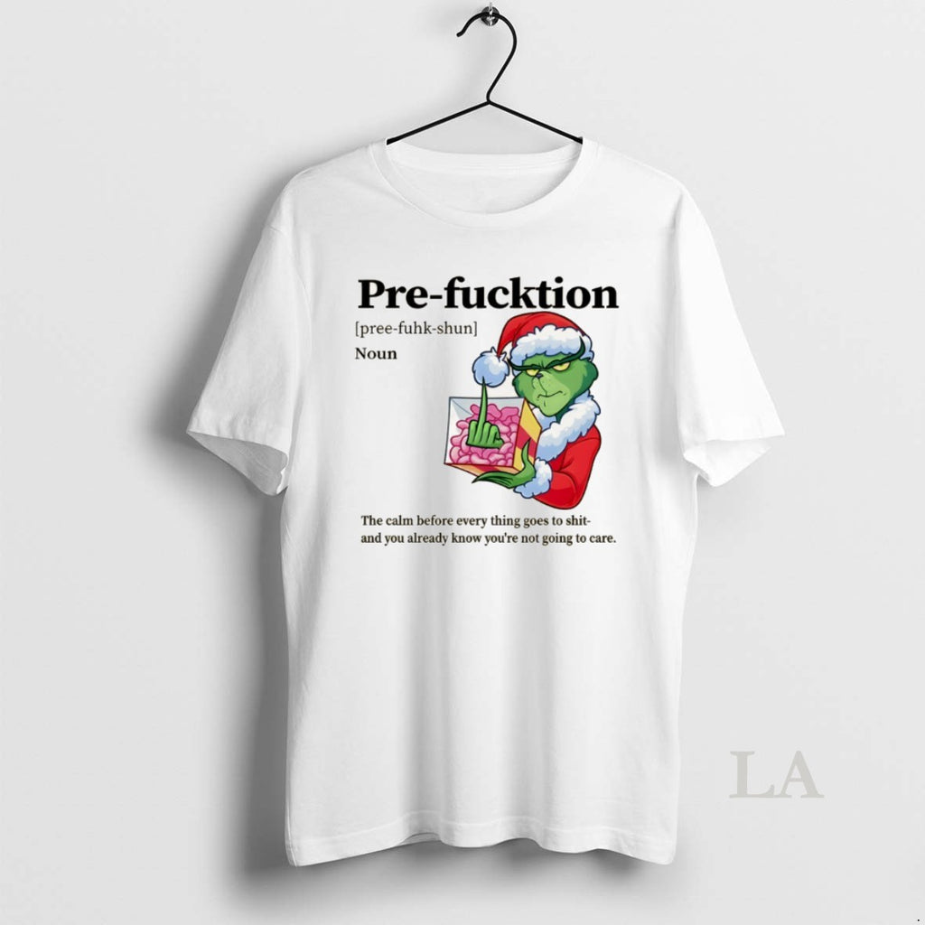 Original Grinch Santa Hat Middle Finger Pre Function Definition Noun The Calm Before Everything Goes Shirt Hoodie Sweatshirt