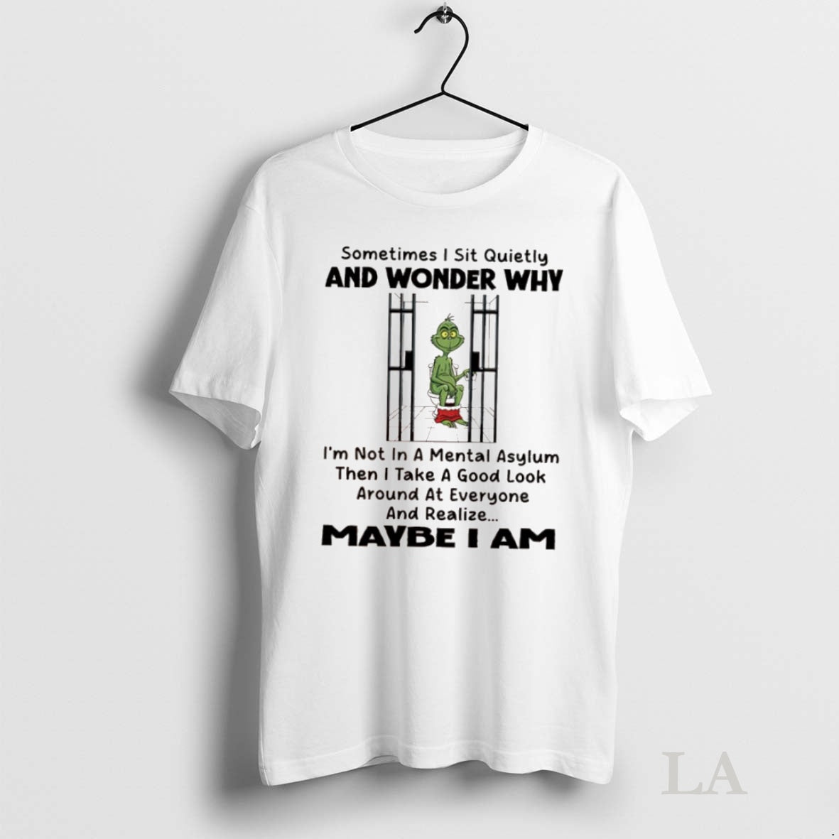 Original Grinch Xmas Sometimes I Sit Quietly And Wonder Why Im Not In A Mental Shirt Hoodie Sweatshirt | PurePodTees.com