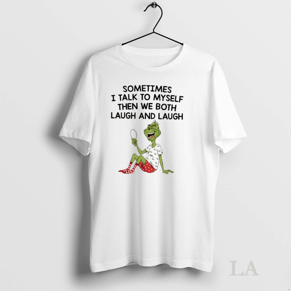Original Grinch Xmas Sometimes I Talk To Myself Then We Both Laugh And Laugh Shirt Hoodie Sweatshirt | PurePodTees.com