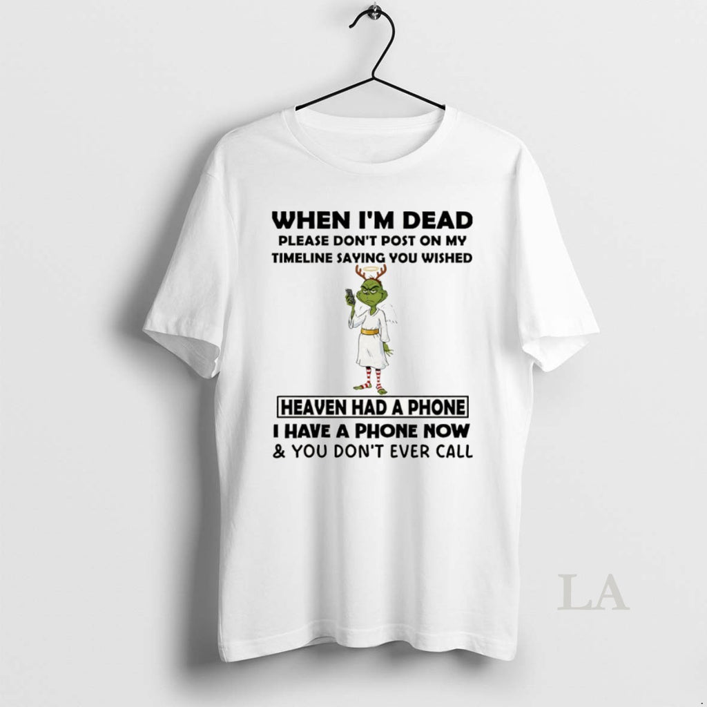 Original Grinch Angel When Im Dead Please Dont Post On My Timeline Saying You Wish Shirt Hoodie Sweatshirt | PurePodTees.com
