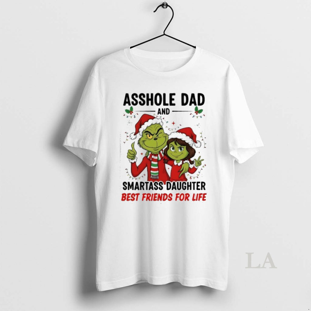 Original Grinch Asshole Dad And Smartass Daughter Best Friends For Life Christmas Shirt Hoodie Sweatshirt | PurePodTees.com