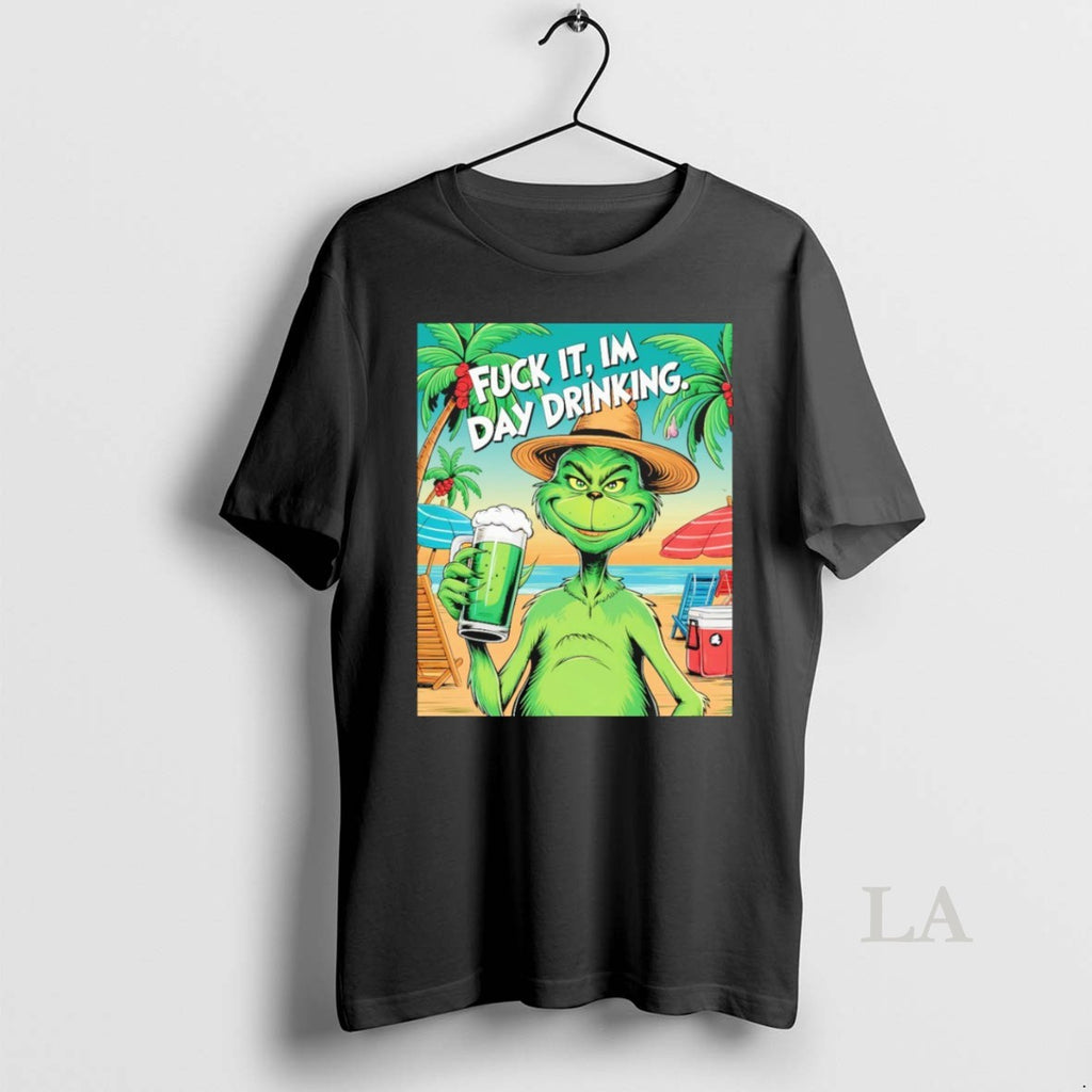 Original Grinch Fuck It Im Day Drinking