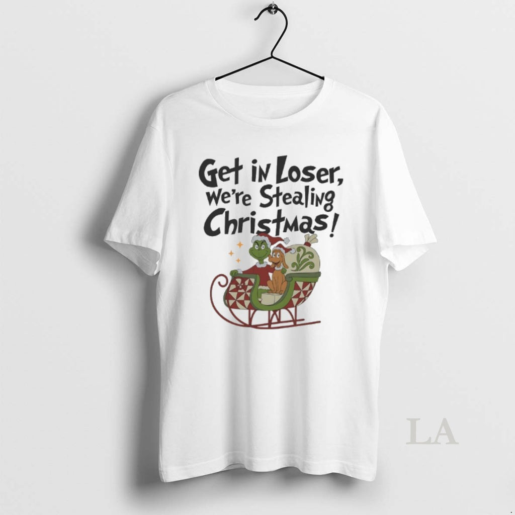 Original Grinch Get In Loser Were Stealing Christmas Shirt Hoodie Sweatshirt | PurePodTees.com