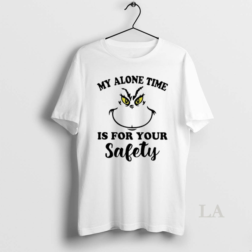 Original Grinch My Alone Time Is For Your Safety Shirt Hoodie Sweatshirt | PurePodTees.com