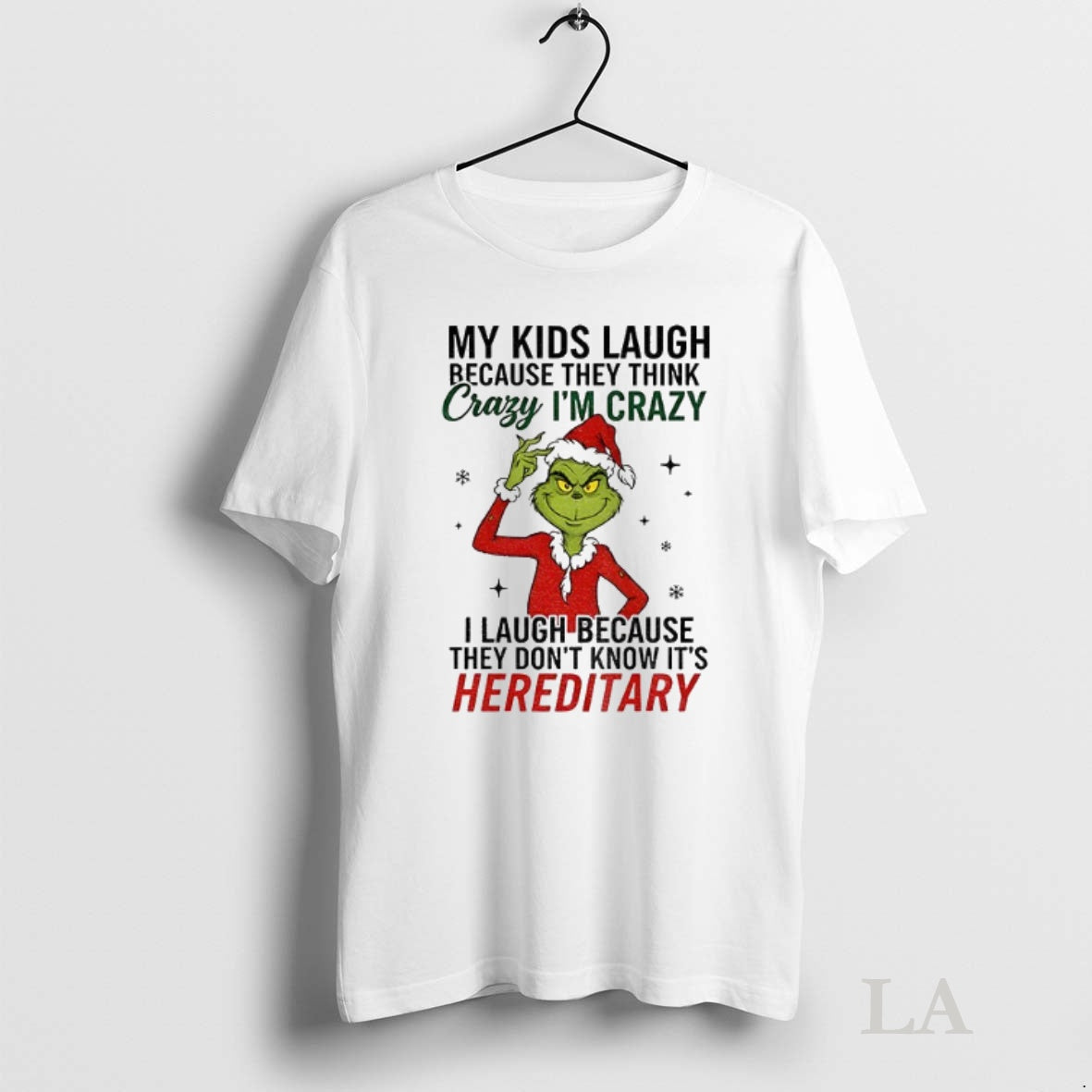 Original Grinch My Kids Laugh Because They Think Crazy Im Crazy I Laugh Because They Shirt Hoodie Sweatshirt