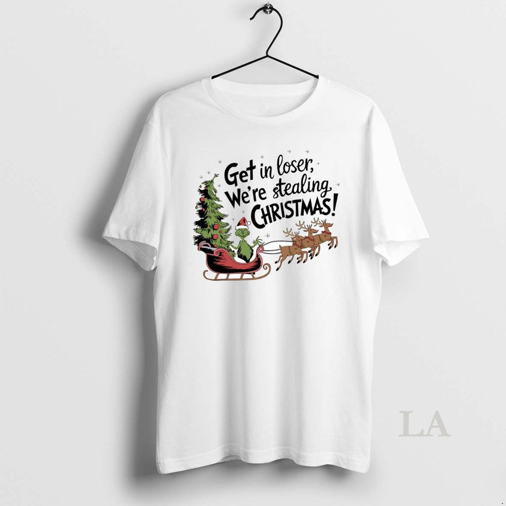 Original Grinch Sleigh Get In Loser Were Stealing Christmas Shirt Hoodie Sweatshirt | PurePodTees.com