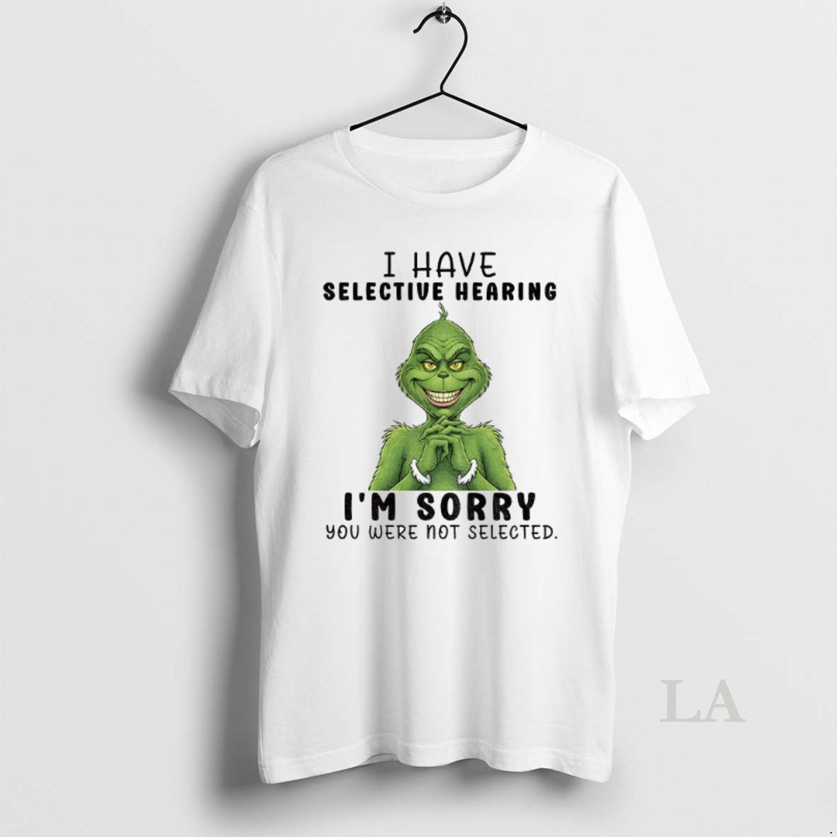 Original Grinch Smile I Have Selective Hearing Im Sorry You Were Not Selected Christmas Shirt Hoodie Sweatshirt
