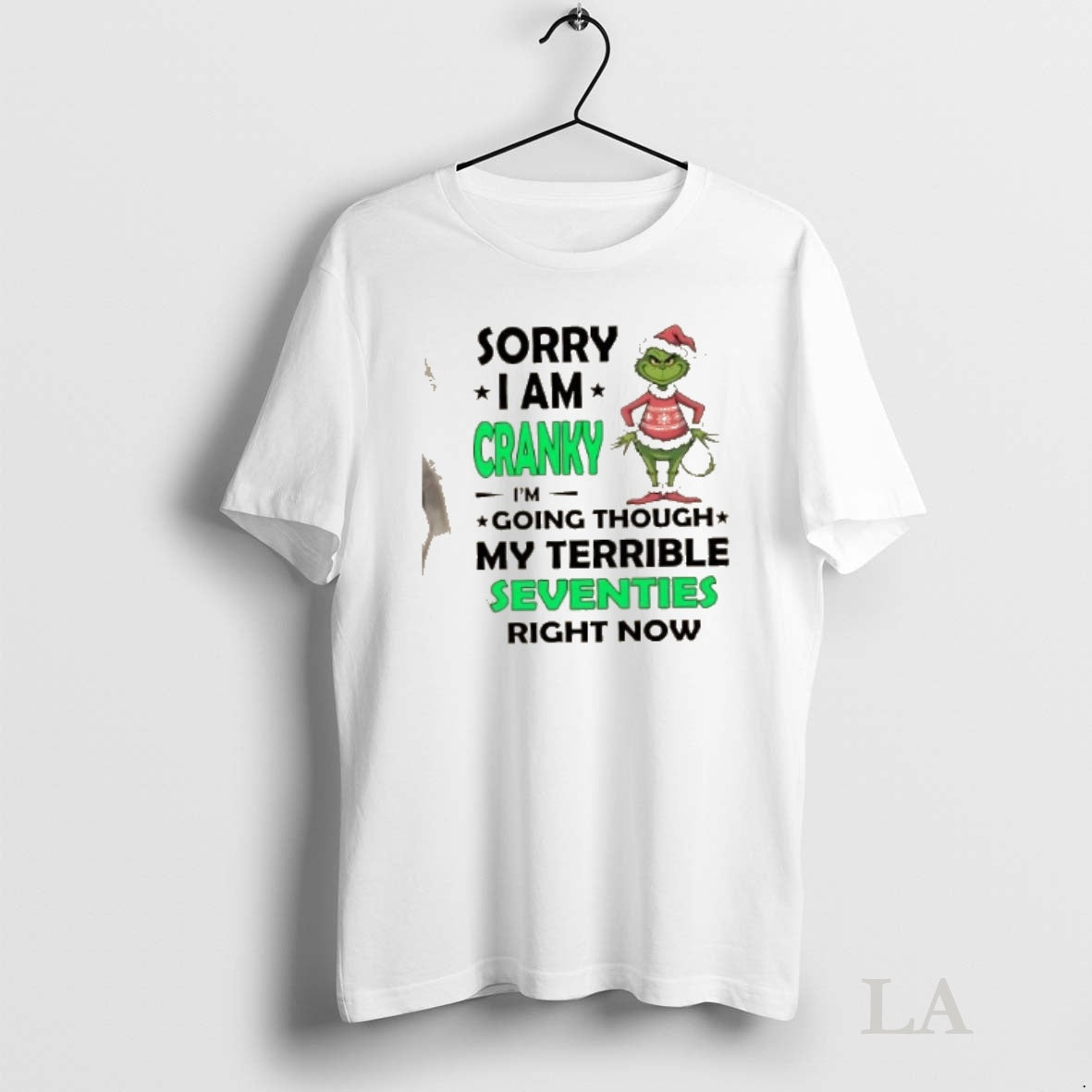 Original Grinch Sorry I Am Cranky Im Going Throuch My Terrible Seventies Richt Now Christmas Shirt Hoodie Sweatshirt