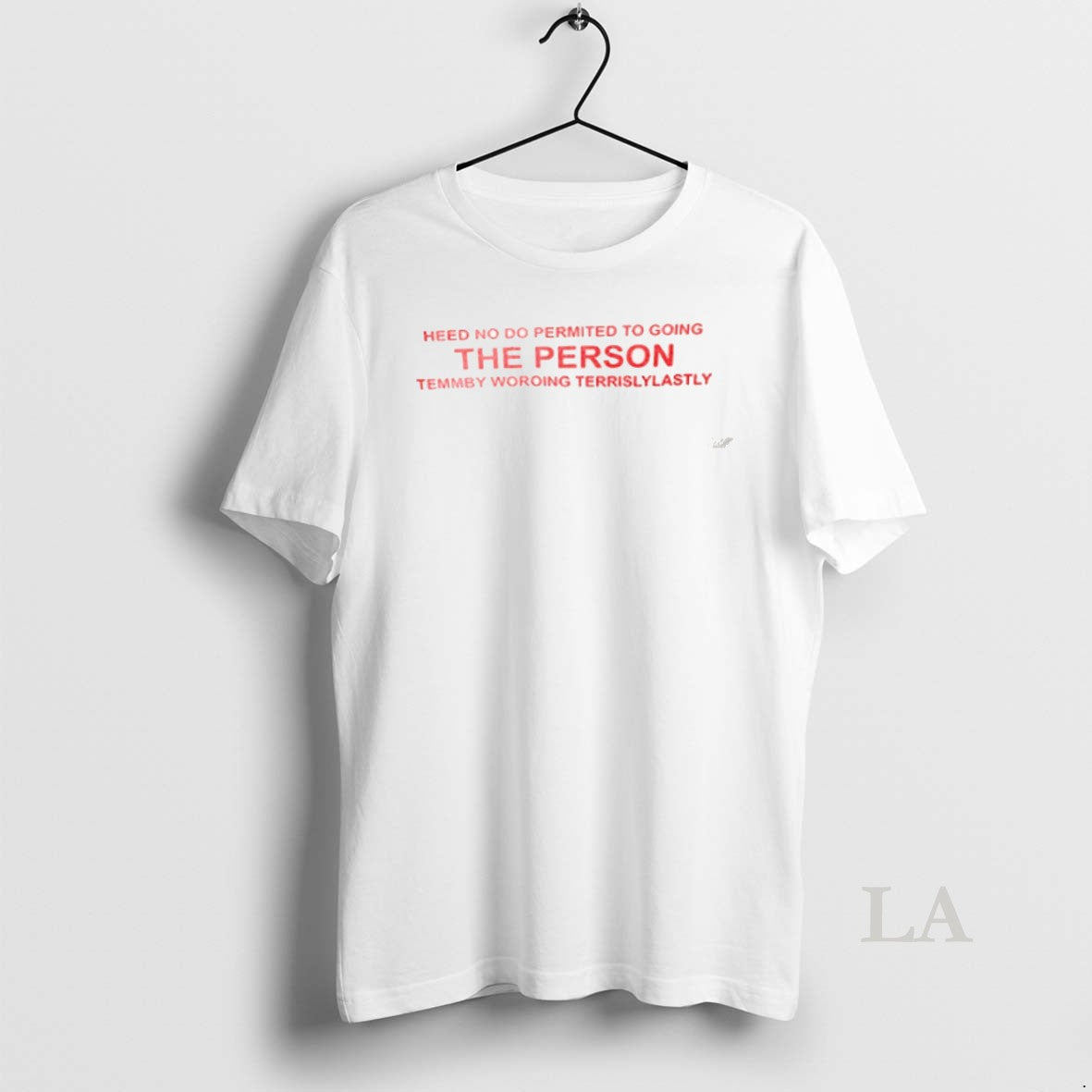 Original Heed No Do Permitted To Going The Person Temmby Woroing Terrislylastly Shirt Hoodie Sweatshirt | PurePodTees.com