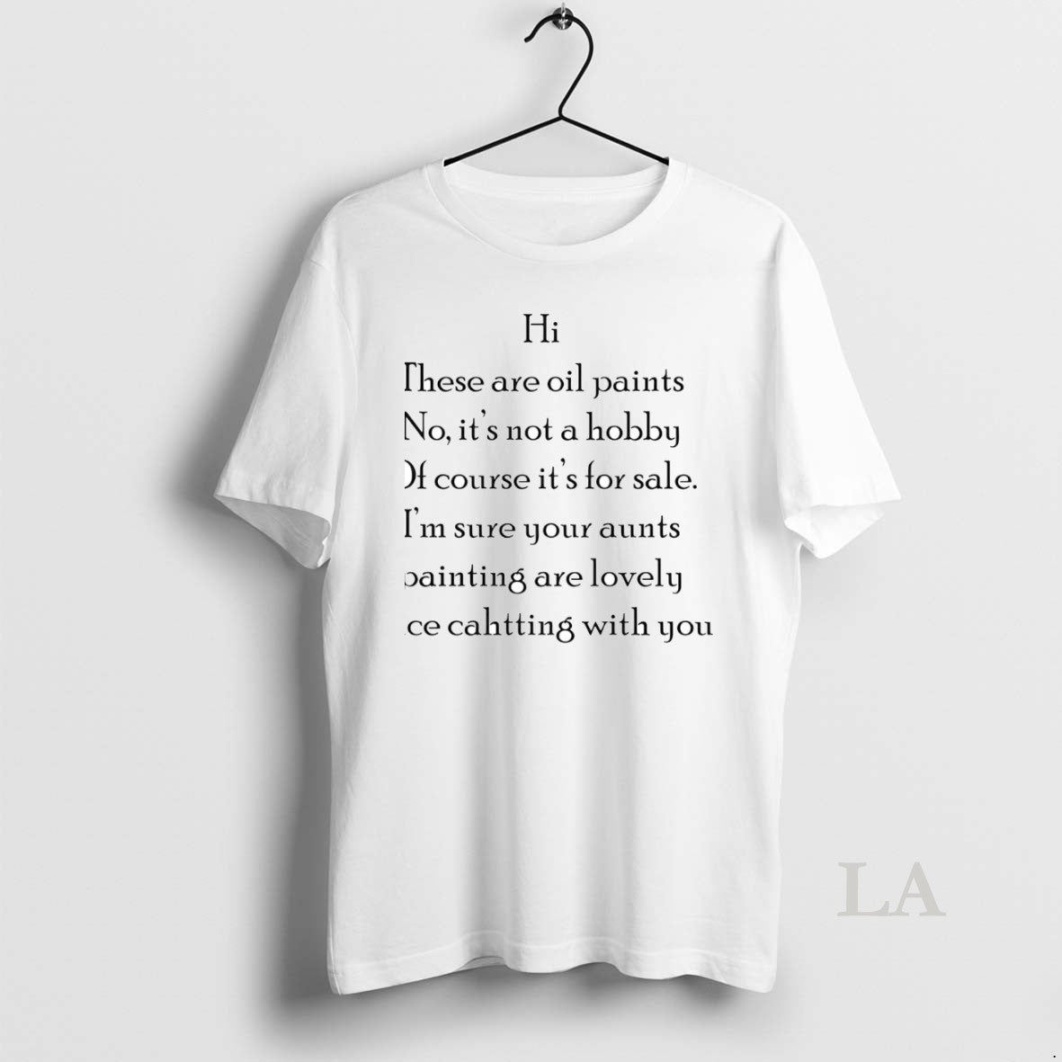 Original Hi These Are Oil Paints No Its Not A Hobby Shirt Hoodie Sweatshirt | PurePodTees.com