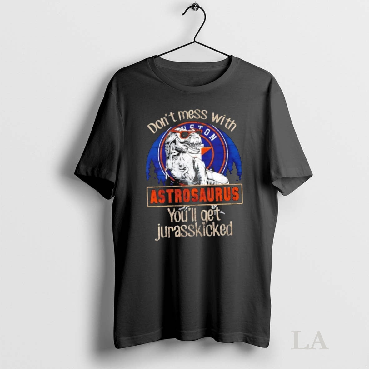 Original Houston Astros Dont Mess With Astrosaurus Youll Get Jurasskicked Shirt Hoodie Sweatshirt | PurePodTees.com