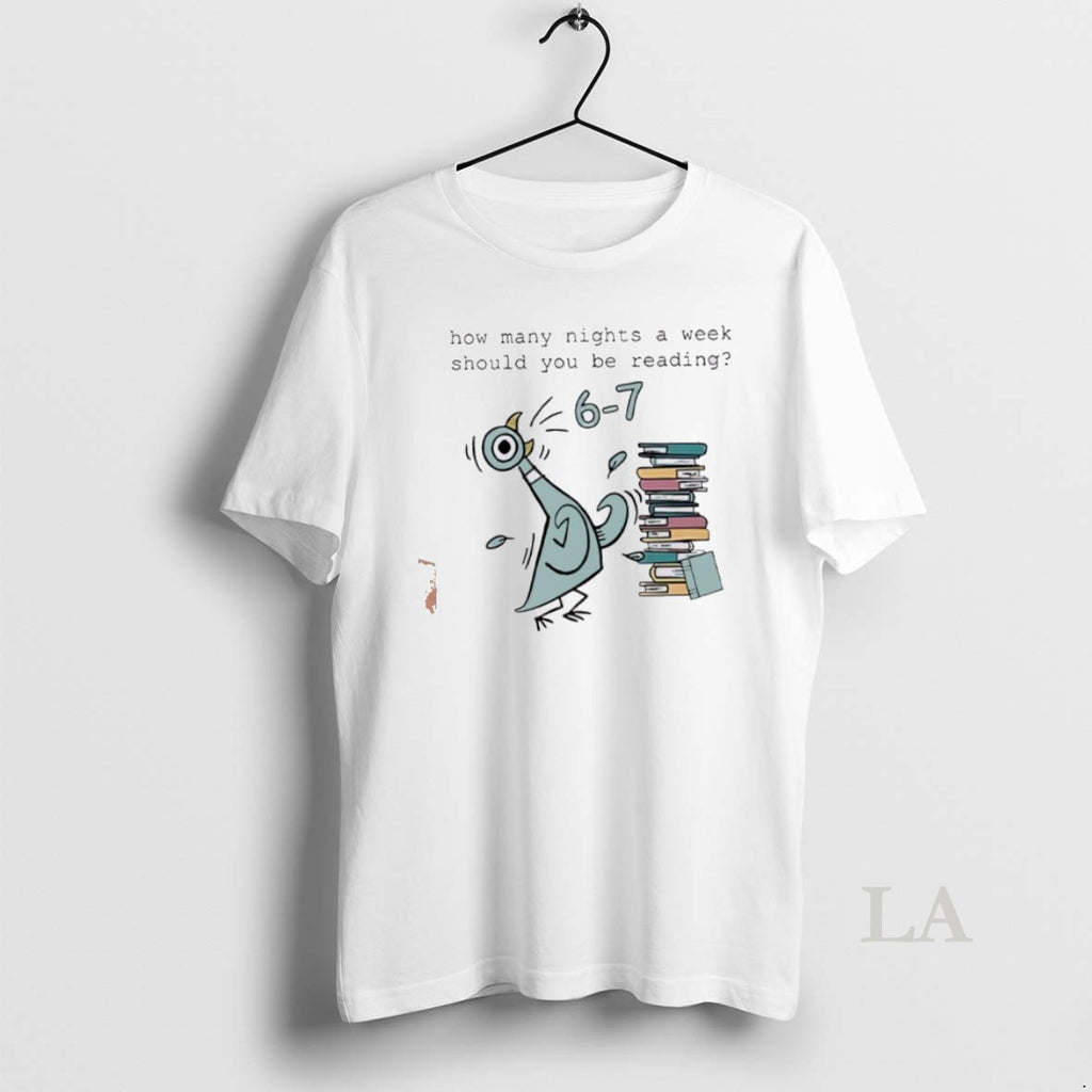 Original How Many Nights A Week Should You Be Reading 6 7 Funny Shirt Hoodie Sweatshirt | PurePodTees.com