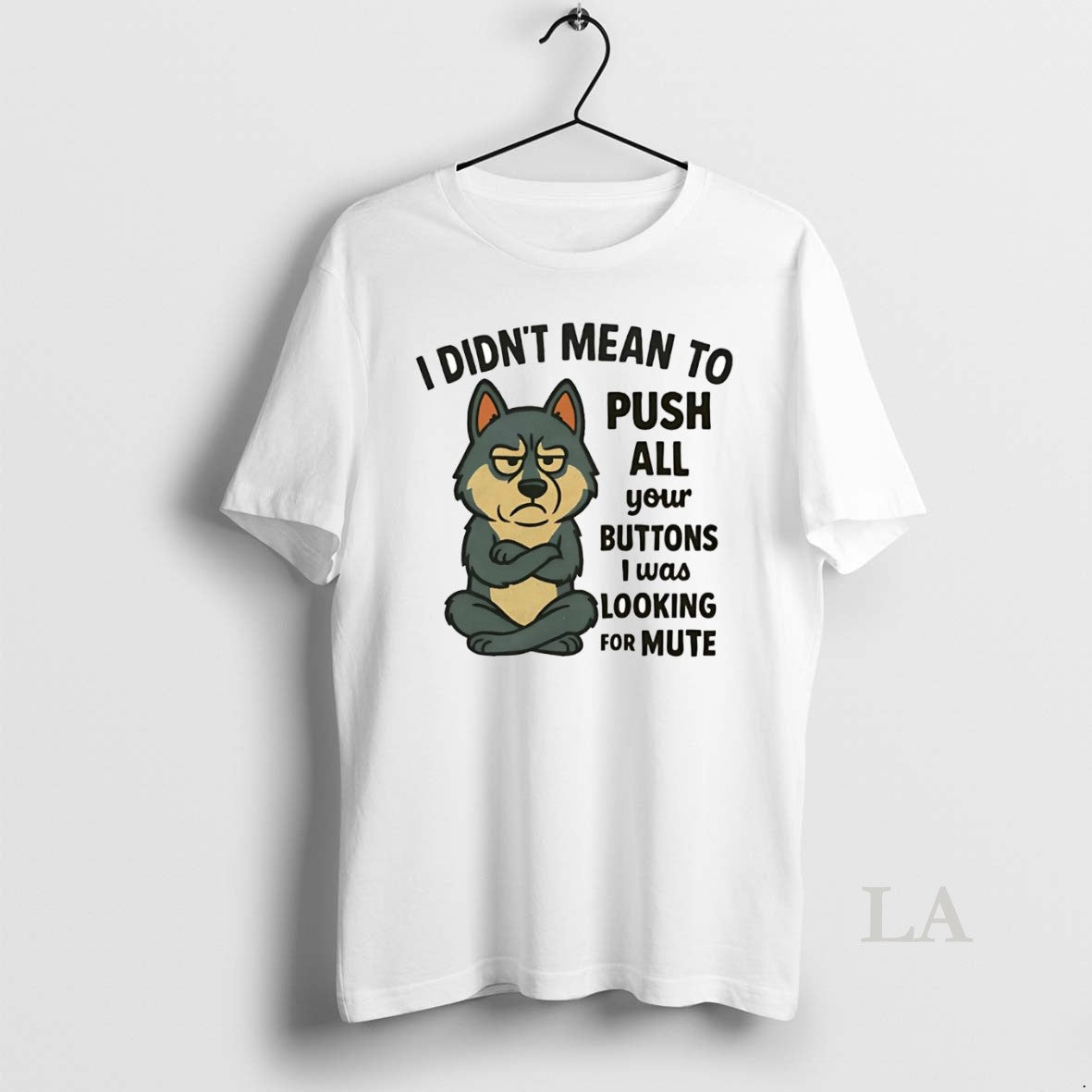 Original Husky I Didnt Mean To Push All Your Buttons I Was Looking For Mute Shirt Hoodie Sweatshirt | PurePodTees.com