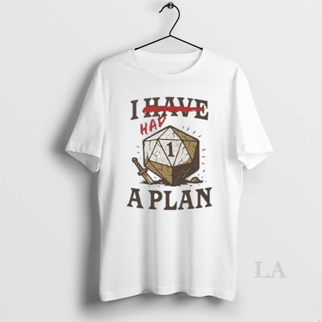 Original I Had A Plan D20