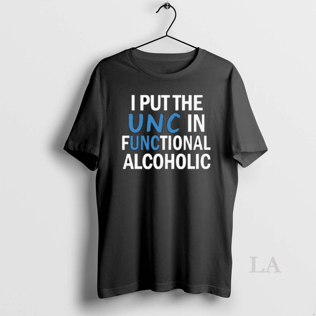 Original I Put The Unc In Functional Alcoholic Long Sleve Shirt Hoodie Sweatshirt | PurePodTees.com