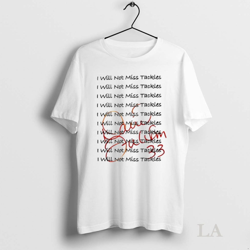 Original I Will Not Miss Tackles Shirt Hoodie Sweatshirt | PurePodTees.com
