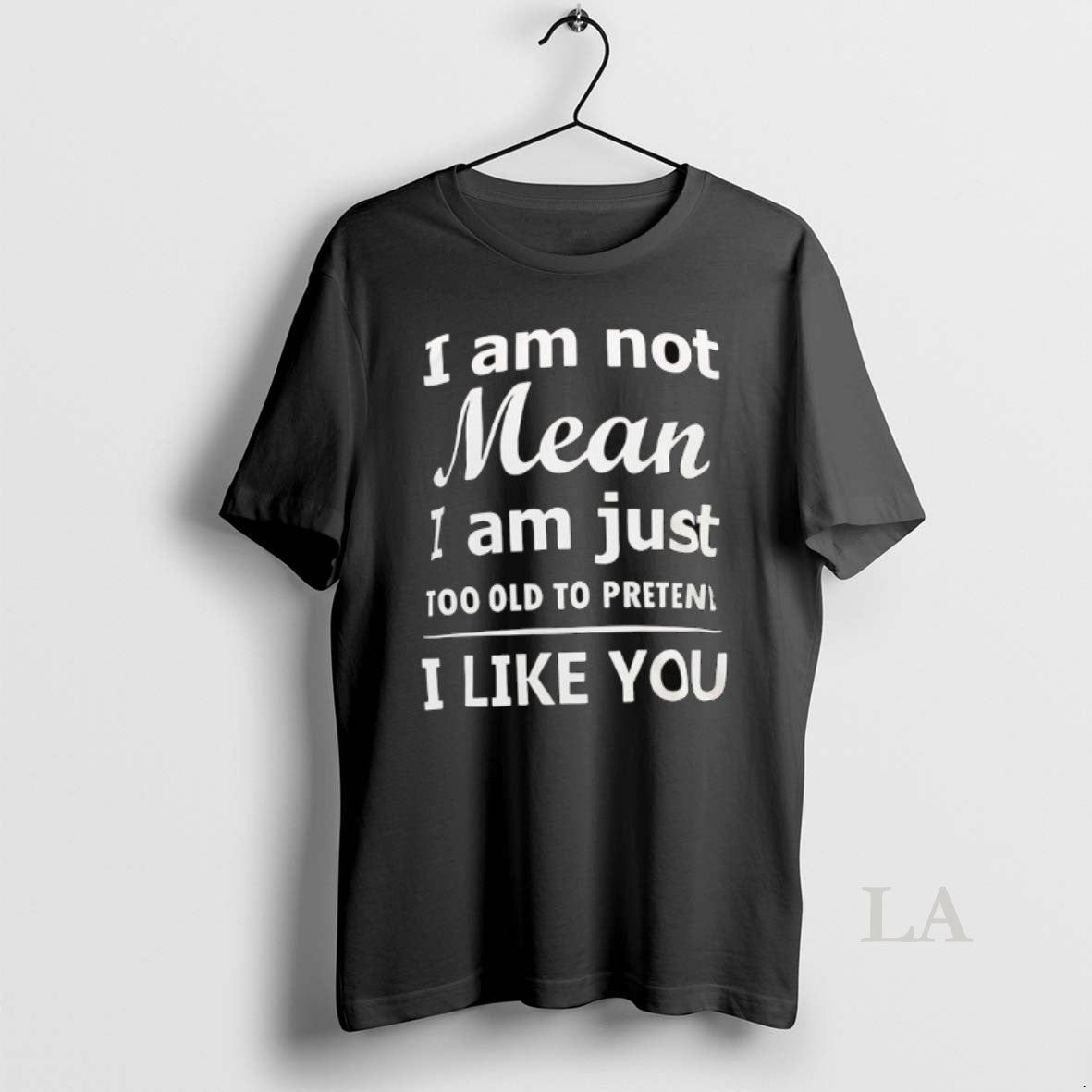 Original I Am Not Mean I Am Just Too Old To Preten I Like You Shirt Hoodie Sweatshirt | PurePodTees.com