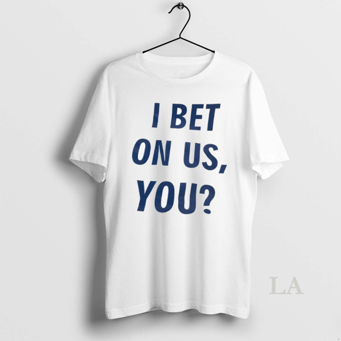 Original I Bet On Us You Question Shirt Hoodie Sweatshirt | PurePodTees.com