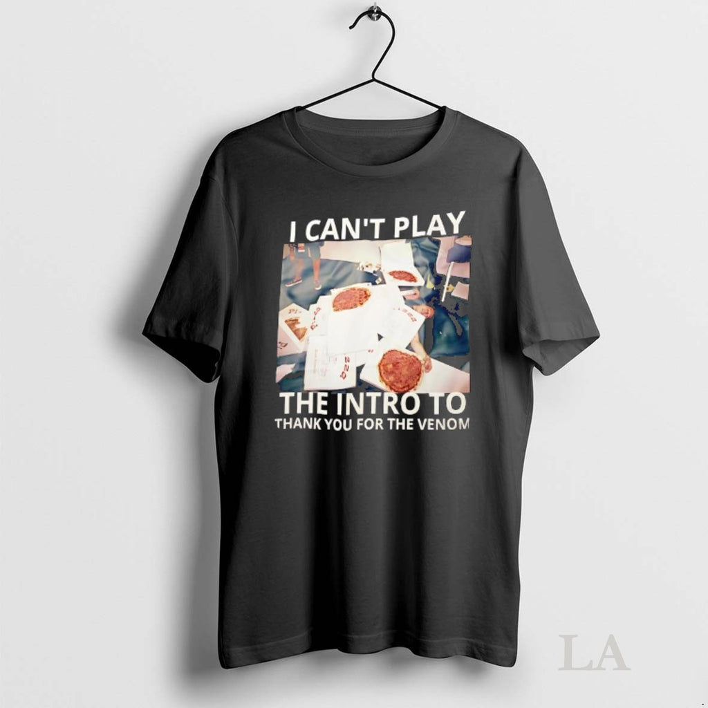 Original I Cant Play The Intro To Thank You For The Venom Shirt Hoodie Sweatshirt | PurePodTees.com