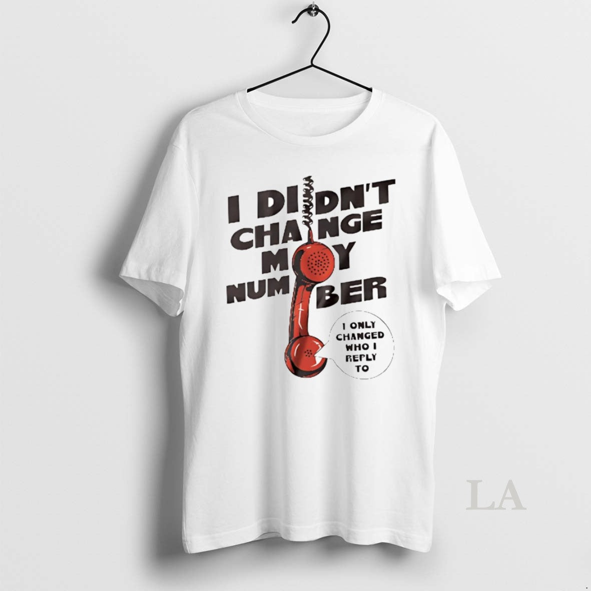 Original I Didnt Change My Number I Only Changed Who I Reply To Shirt Hoodie Sweatshirt | PurePodTees.com