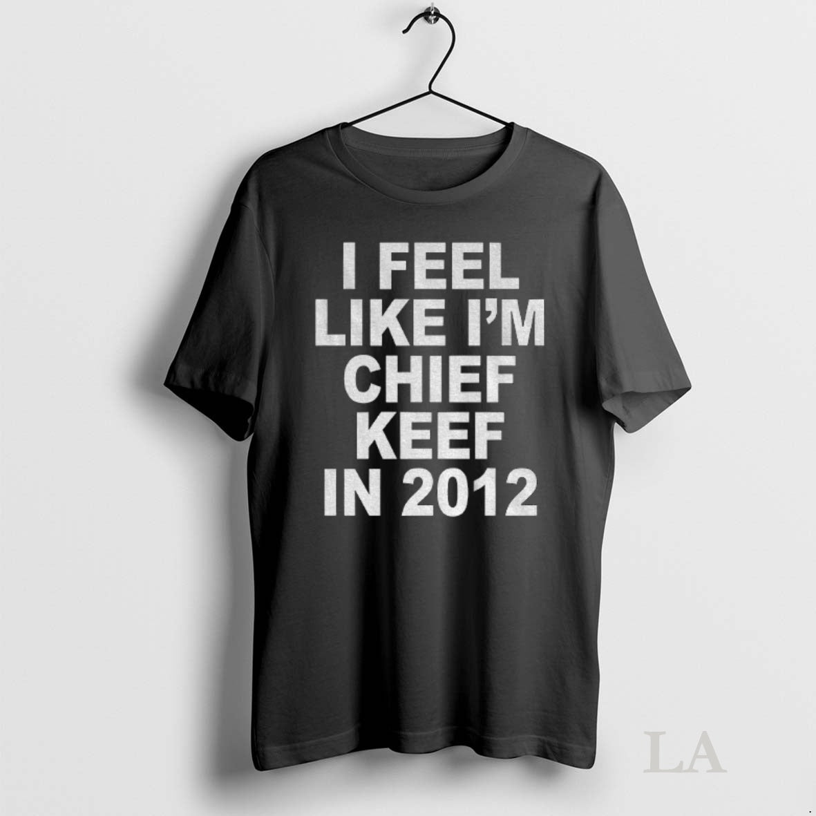 Original I Feel Like Im Chief Keef In 2012 Funny Shirt Hoodie Sweatshirt | PurePodTees.com