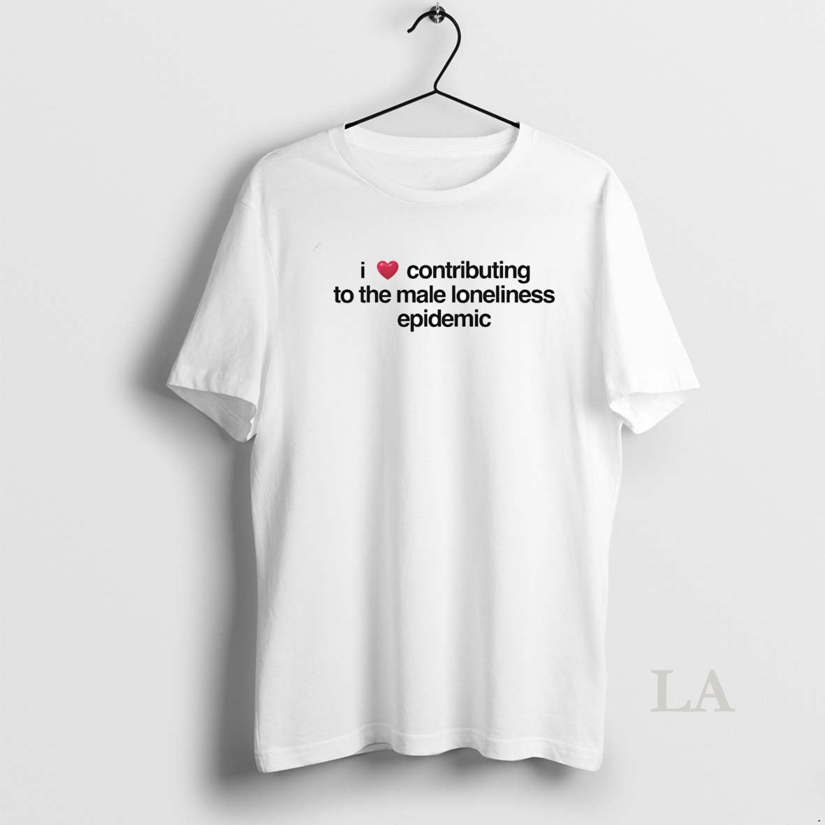 Original I Love Contributing To The Male Loneliness Epidemic Shirt Hoodie Sweatshirt | PurePodTees.com