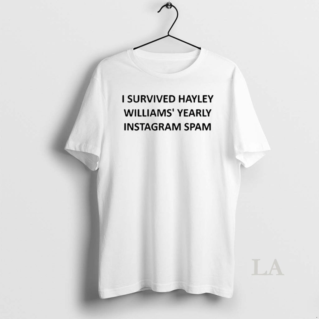 Original I Survived Hayley Williams Yearly Instagram Spam Shirt Hoodie Sweatshirt | PurePodTees.com