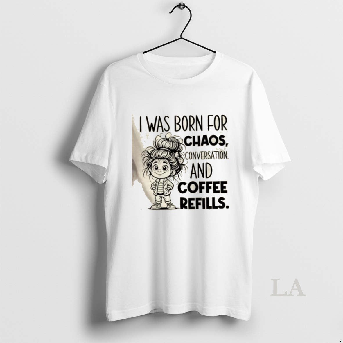 Original I Was Born For Chaos Conversation And Coffee Refills Shirt Hoodie Sweatshirt | PurePodTees.com