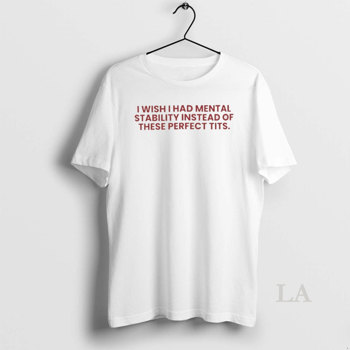 Original I Wish I Had Mental Stability Instead Of These Perfect Tits Shirt Hoodie Sweatshirt | PurePodTees.com